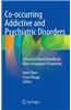 Co-occurring Addictive and Psychiatric Disorders