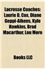 Lacrosse Coaches: College Men's Lacrosse Coaches in the United States, Major League Lacrosse Coaches, Mount Washington Lacrosse Club Coa