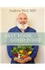 Fast Food, Good Food: 150 Quick and Easy Ways to Put Healthy, Delicious Food on the Table