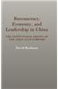 Bureaucracy, Economy, and Leadership in China