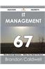 It Management 67 Success Secrets - 67 Most Asked Questions on It Management - What You Need to Know