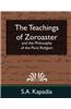 The Teachings of Zoroaster and the Philosophy of the Parsi Religion (New Edition)