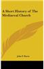 A Short History of the Mediaeval Church