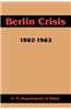 Berlin Crisis, 1962-1963