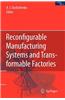 Reconfigurable Manufacturing Systems and Transformable Factories