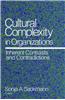 Cultural Complexity in Organizations: Inherent Contrasts and Contradictions