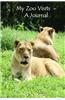 My Zoo Visits - A Journal