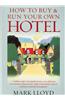 How to Buy and Run Your Own Hotel