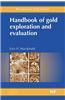 Handbook of Gold Exploration and Evaluation