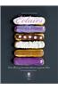 Eclairs: Curso Basico y 45 Recetas Clasicas Con Pasta Choux