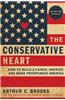 The Conservative Heart: How to Build a Fairer, Happier, and More Prosperous America