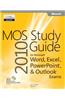 Mos 2010 Study Guide for Microsoft Word, Excel, PowerPoint, and Outlook Exams