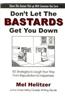 Don't Let the Bastards Get You Down