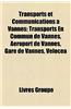 Transports Et Communications Vannes: Transports En Commun de Vannes, Aroport de Vannes, Gare de Vannes, Vloca