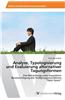 Analyse, Typologisierung Und Evaluierung Alternativer Tagungsformen