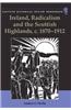 Ireland, Radicalism, and the Scottish Highlands, C.1870-1912