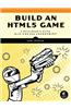 Build an Html5 Game: A Developer's Guide with CSS and JavaScript