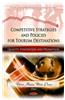 Competitive Strategies and Policies for Tourism Destinations