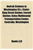 Amtrak Stations in Washington (U.S. State): King Street Station, Everett Station, Kelso Multimodal Transportation Center, Centralia, Washington