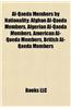 Al-Qaeda Members by Nationality: Afghan Al-Qaeda Members, Algerian Al-Qaeda Members, American Al-Qaeda Members, British Al-Qaeda Members