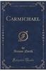 Carmichael (Classic Reprint)
