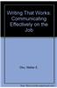 Writing That Works: Communicating Effectively on the Job