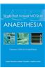 Single Best Answer MCQs in Anaesthesia