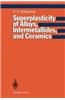 Superplasticity of Alloys, Intermetallides and Ceramics