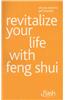 Revitalize Your Life with Feng Shui