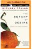 The Botany of Desire