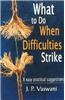 What to Do When Difficulties Strike