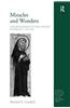 Miracles and Wonders: The Development of the Concept of Miracle, 1150-1350