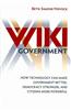 Wiki Government: How Technology Can Make Government Better, Democracy Stronger, and Citizens More Powerful