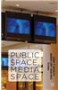 Public Space, Media Space