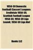 1958-59 Domestic Football (Soccer) Leagues: Eredivisie 1958-59, Scottish Football League 1958-59, 1958-59 Liga Leumit, 1958-59 Liga ALEF