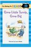 I'm Going to Read (Level 1): Grow, Little Turnip, Grow Big