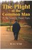 The Plight of the Common Man: A Life Story in Three Parts