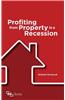 Profiting from Property in a Recession