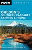 Moon Spotlight Oregon's Southern Cascades Camping & Hiking