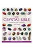 The Crystal Bible: A Definitive Guide to Crystals