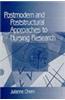 Postmodern and Poststructural Approaches to Nursing Research