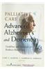 Palliative Care for Advanced Alzheimer's and Dementia: Guidelines and Standards for Evidence-Based Care