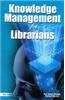 Knowledge Management for Librarians