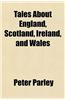 Tales about England, Scotland, Ireland, and Wales