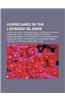 Hurricanes in the Leeward Islands: Hurricane Dean, Hurricane Earl, Hurricane Georges, Hurricane Hugo, 1928 Okeechobee Hurricane
