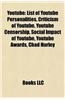 Youtube: List of Youtube Personalities, Features of Youtube, Censorship of Youtube, Criticism of Youtube, Social Impact of Yout