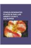 Census-Designated Places in San Luis Obispo County, California: Avila Beach, California, Blacklake, California, Callender, California, Cambria, Califo