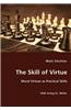 The Skill of Virtue - Moral Virtues as Practical Skills