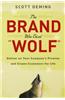 The Brand Who Cried Wolf: Deliver on Your Company's Promise and Create Customers for Life