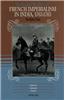 Myths and Realities of French Imperialism in India, 1763-1783